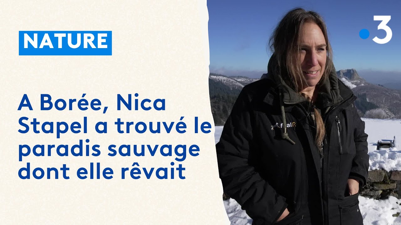 A Borée, Nica Stapel a trouvé le paradis sauvage dont elle rêvait