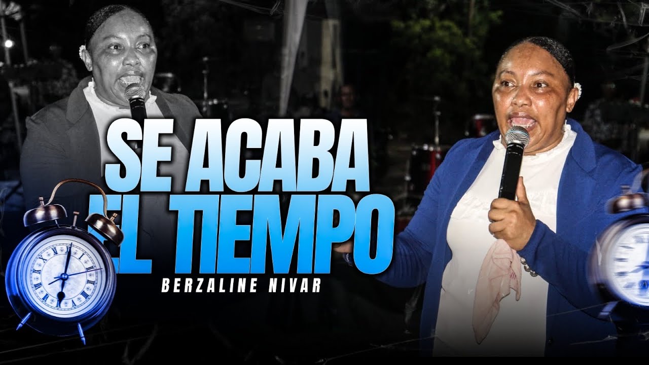 BERZALINE NIVAR “// SE ACABA EL TIEMPO “ CAMPAÑA DE SALVACIÓN  2023