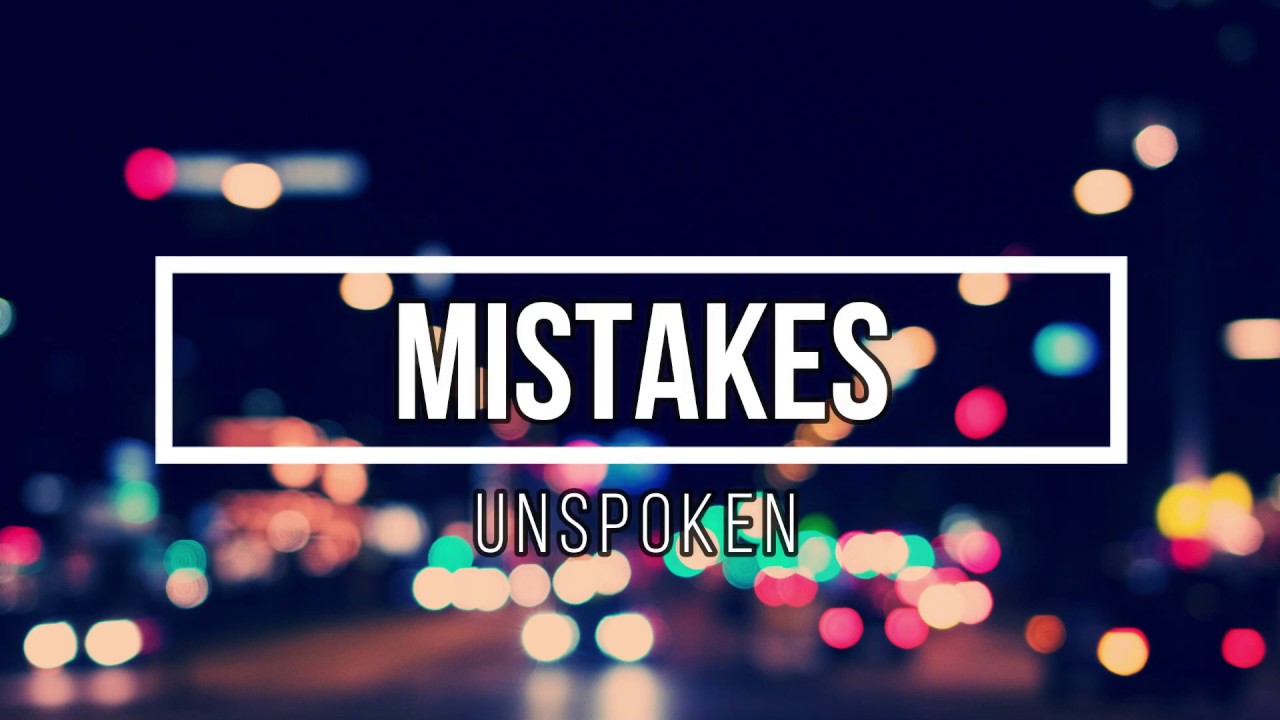 Mistakes - Unspoken (Sub. Español)