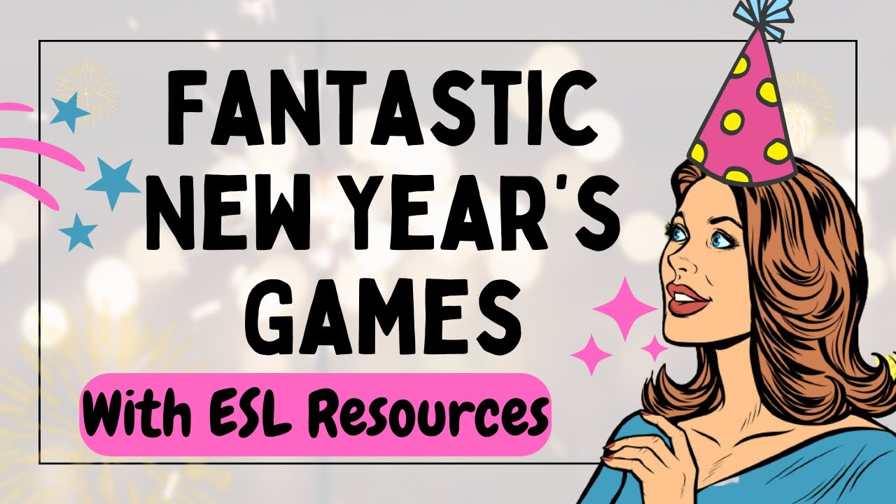 ESL New Year&rsquo;s games & activities + resources