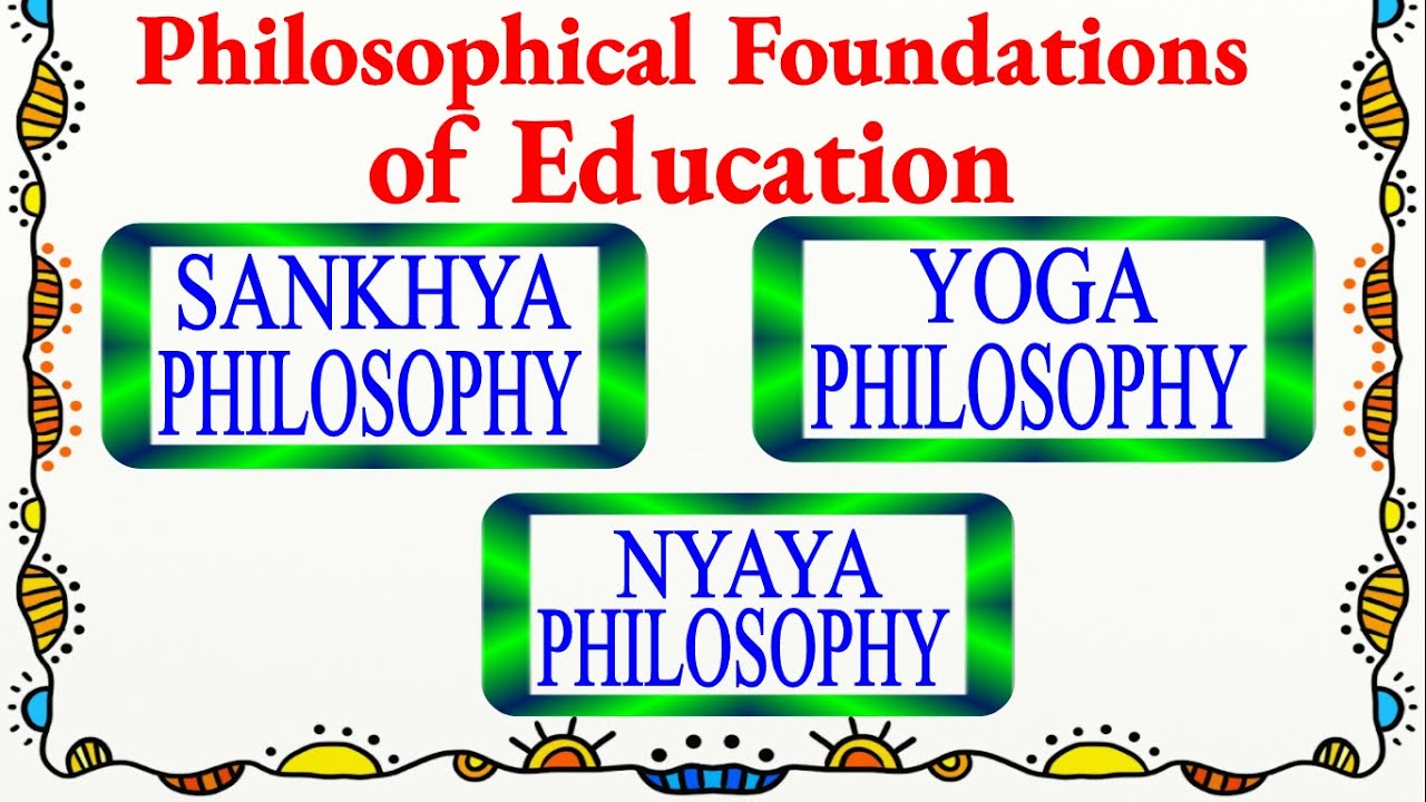 Sankhya,Yoga & Nyaya Philosophies-Educational Implications #PhilosophicalFoundationsOfEducation#BEd
