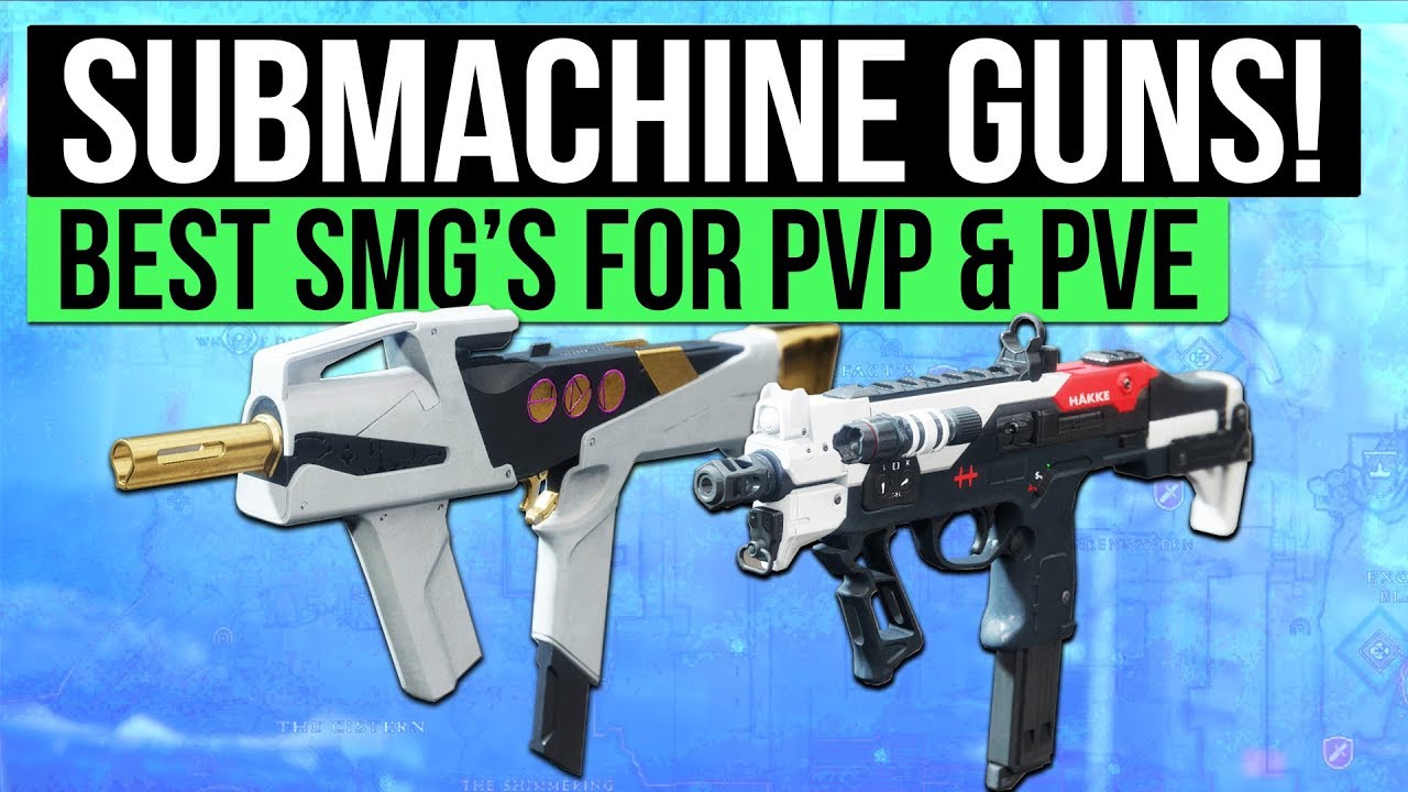 Destiny 2 | Best Submachine Guns for PvP & PvE Content! (Best SMG Guide)