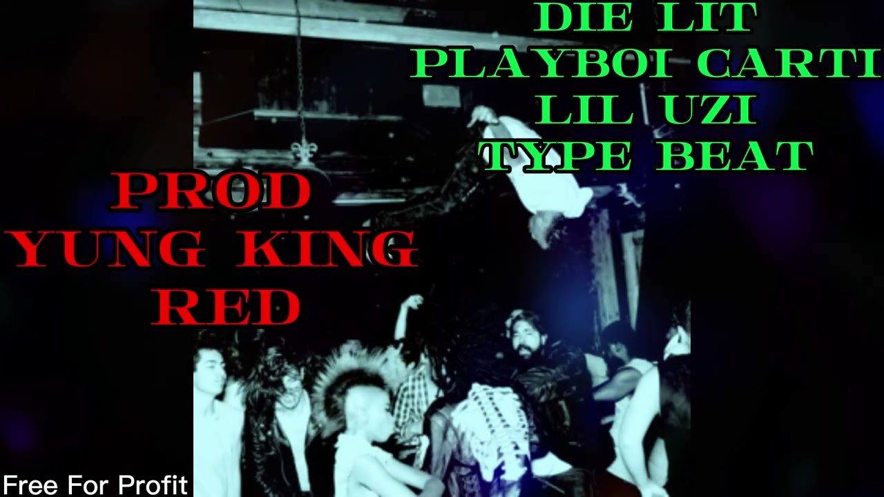 Free Die Lit Old Playboi Carti Lil Uzi Vert Type Beat - Prod Yung King Red - 137/150 BPM C Major