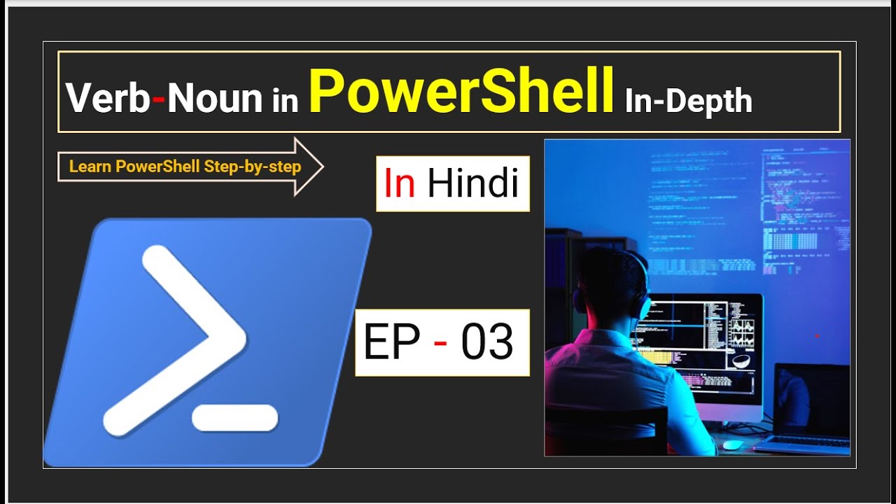 Verb-Noun in PowerShell In-Depth with Examples | Ep - 03