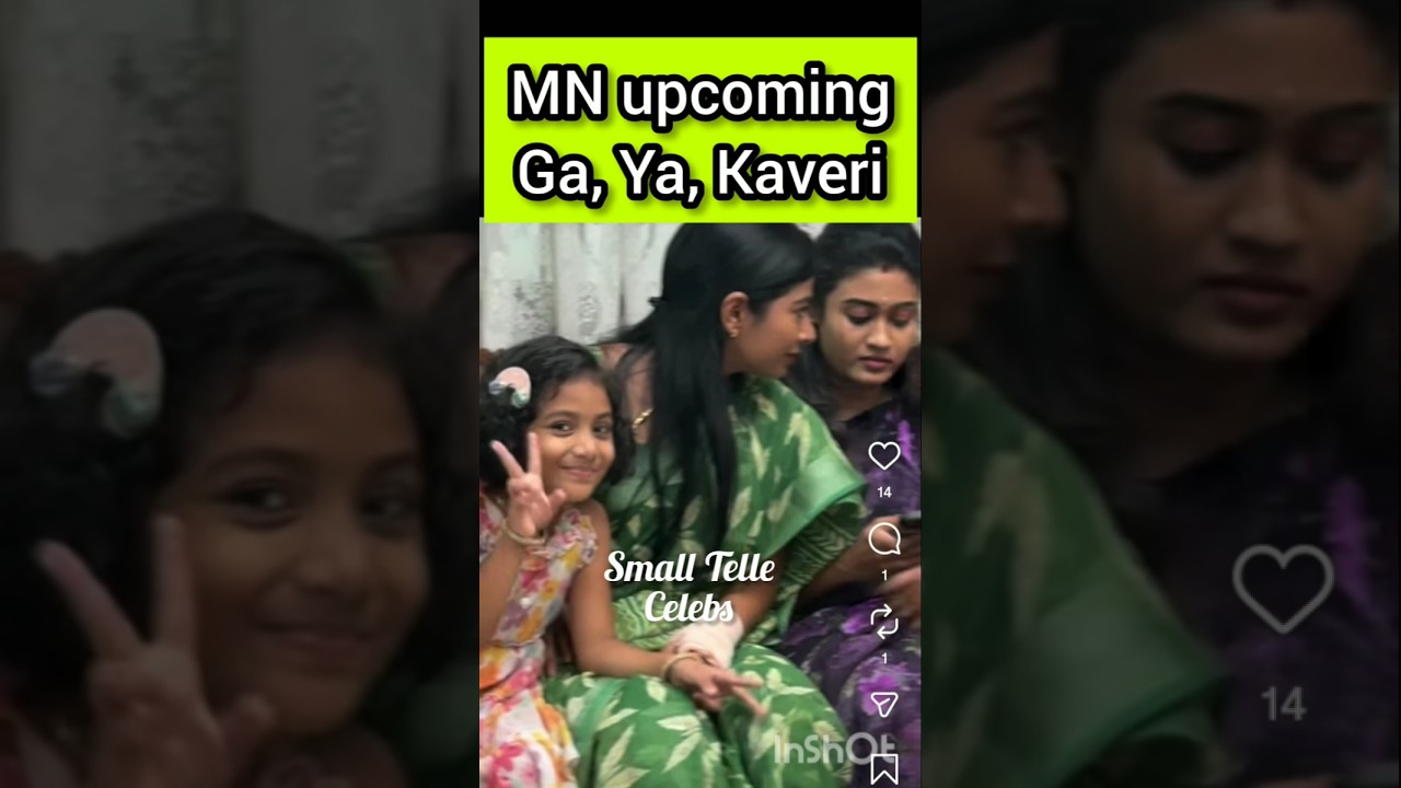 Ga, Ya, Kaveri Kutty upcoming || #shorts #youtubeshorts #update || 🤩🥰😍😍😍🥰🤩🥰🥰🥰😍😍😍🥰🥰🤩🤩🥰😍😍😍😍🥰🤩🥰😍😍🥰🤩🥰😍🥰