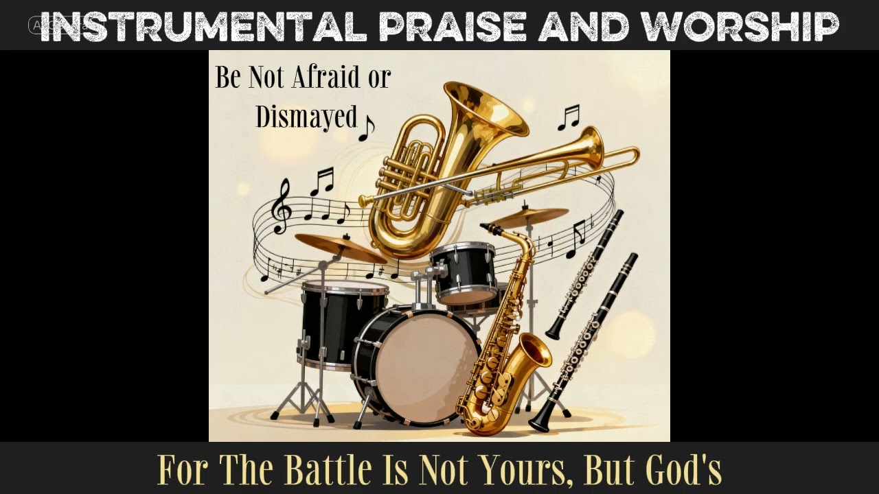 Be Not Afraid Or Dismayed  - Instrumental