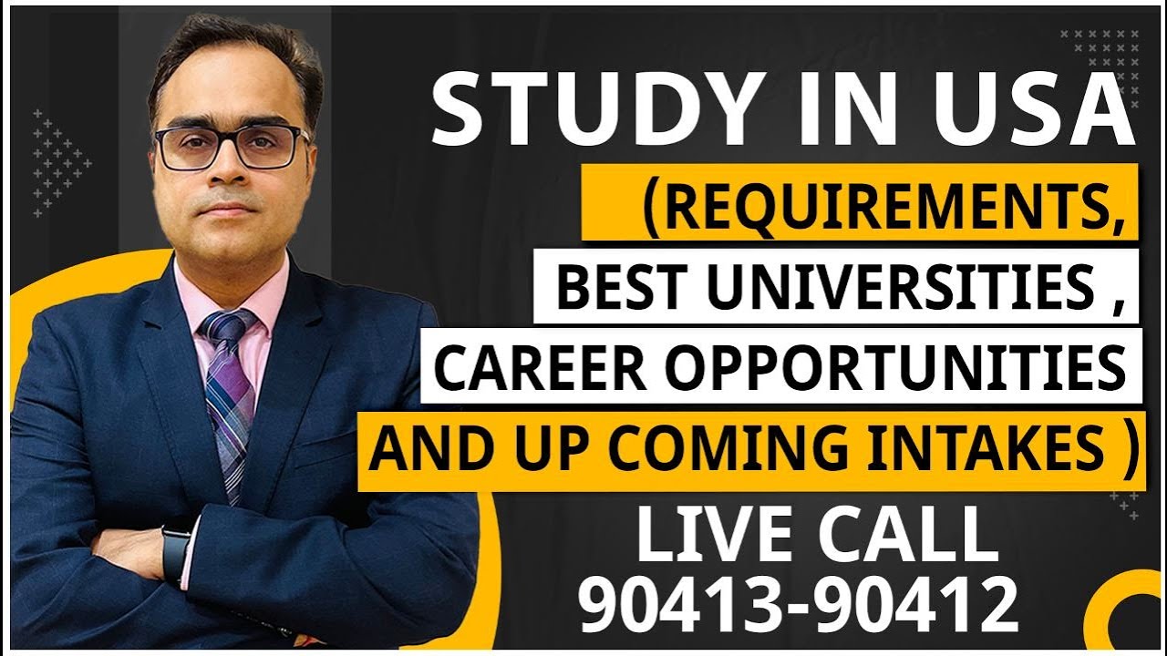 Study in USA (Requirements, Best Universities, career&nbsp;opportunities and  Up Coming Intakes )