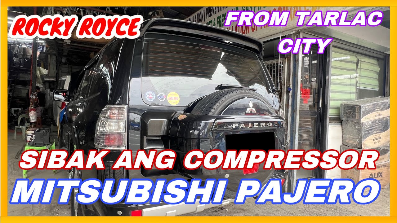 MITSUBISHI PAJERO (UAE VERSION) FROM TARLAC CITY: SINIBAK ANG COMPRESSOR? | ROCKY ROYCE