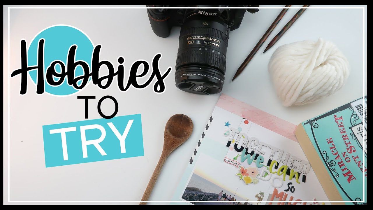 Hobbies to Do At Home | Start a Hobby in 2021