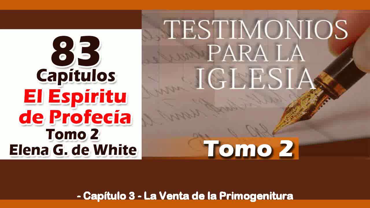 Testimonios para la iglesia Tomo 2 Capítulo 3 La Venta de la Primogenitura Espíritu de Profecía