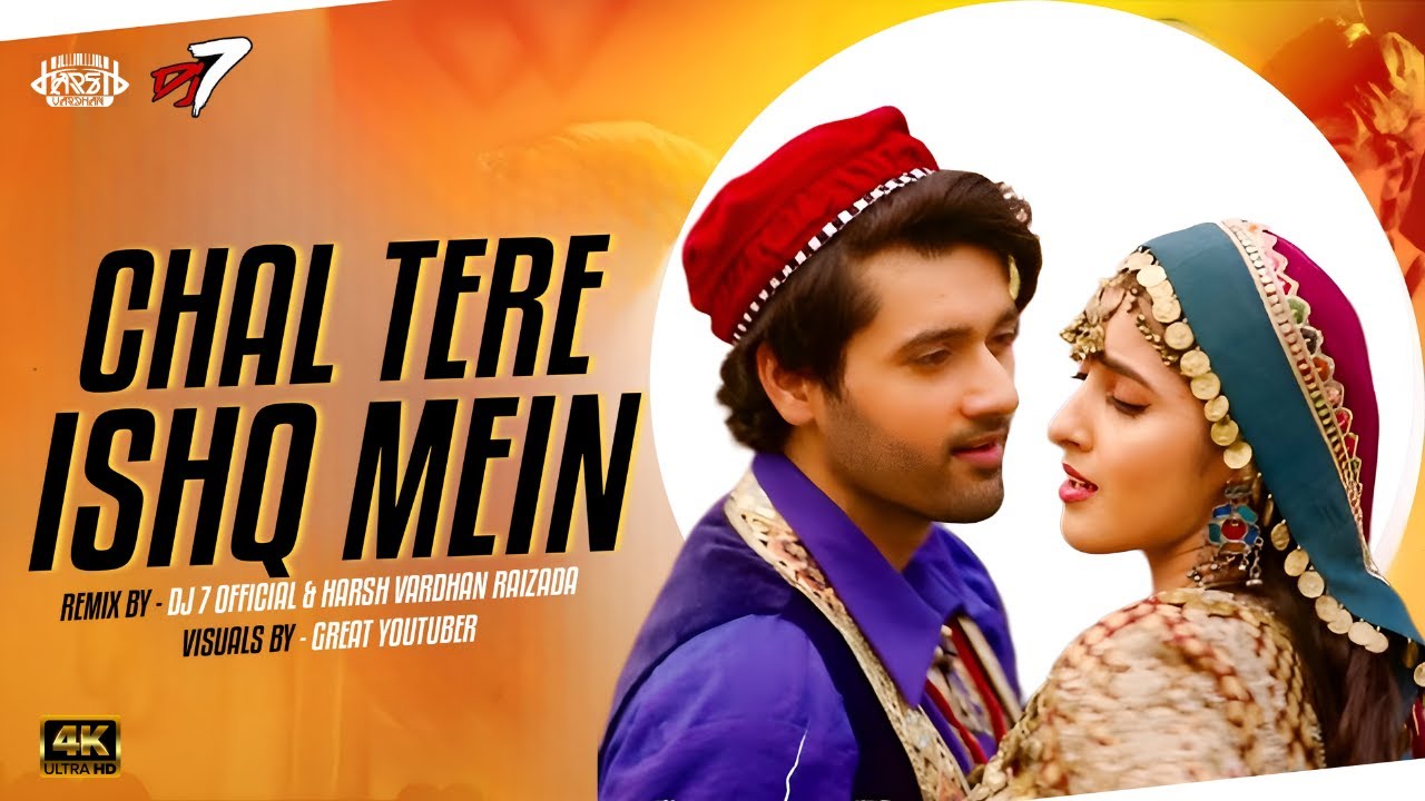 Chal Tere Ishq Mein - Remix | @DJ7OFFICIALINDIA x Harsh Vardhan Raizada | Gadar 2 |  Vishal M , Neeti M