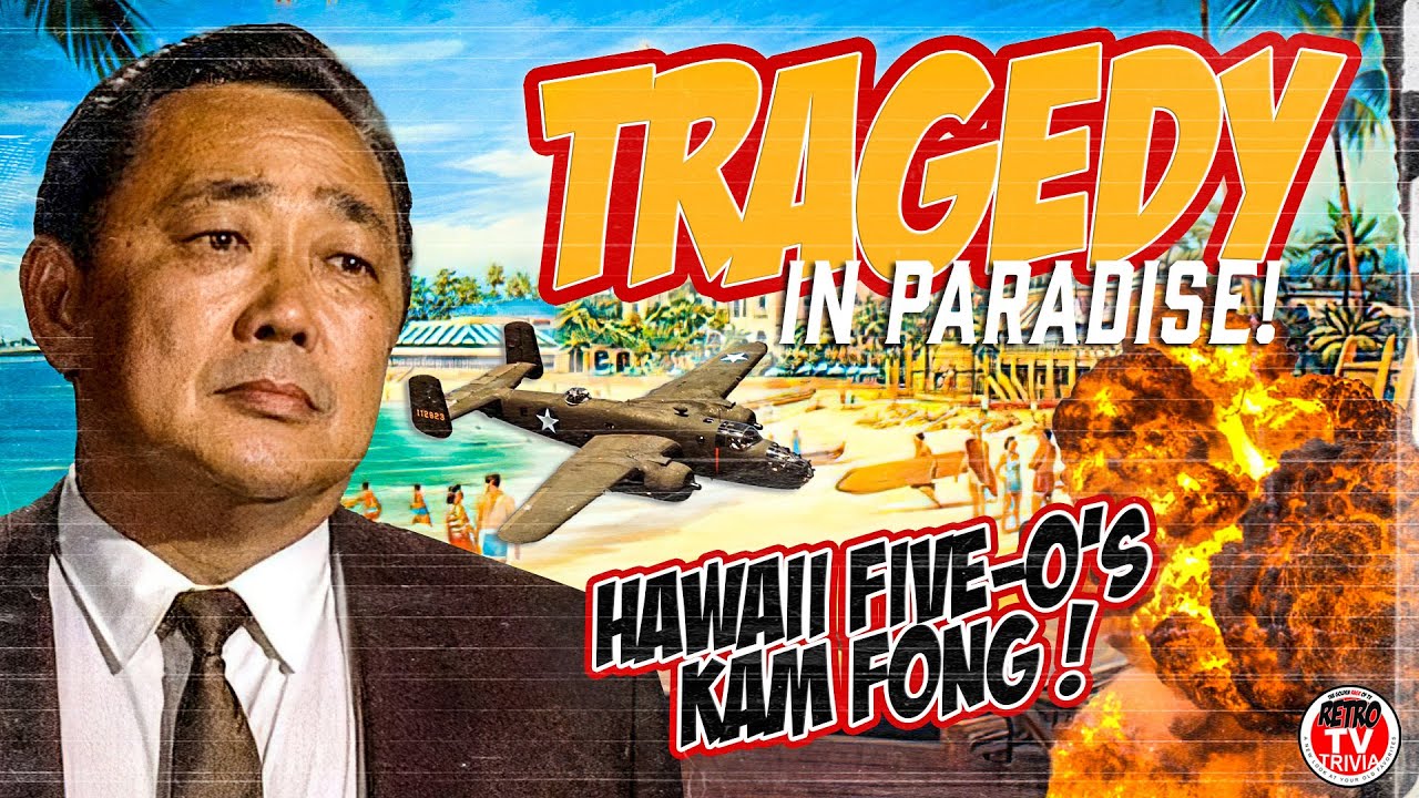 TRAGEDY in PARADISE! The Sad Story of KAM FONG From Hawaii Five-O