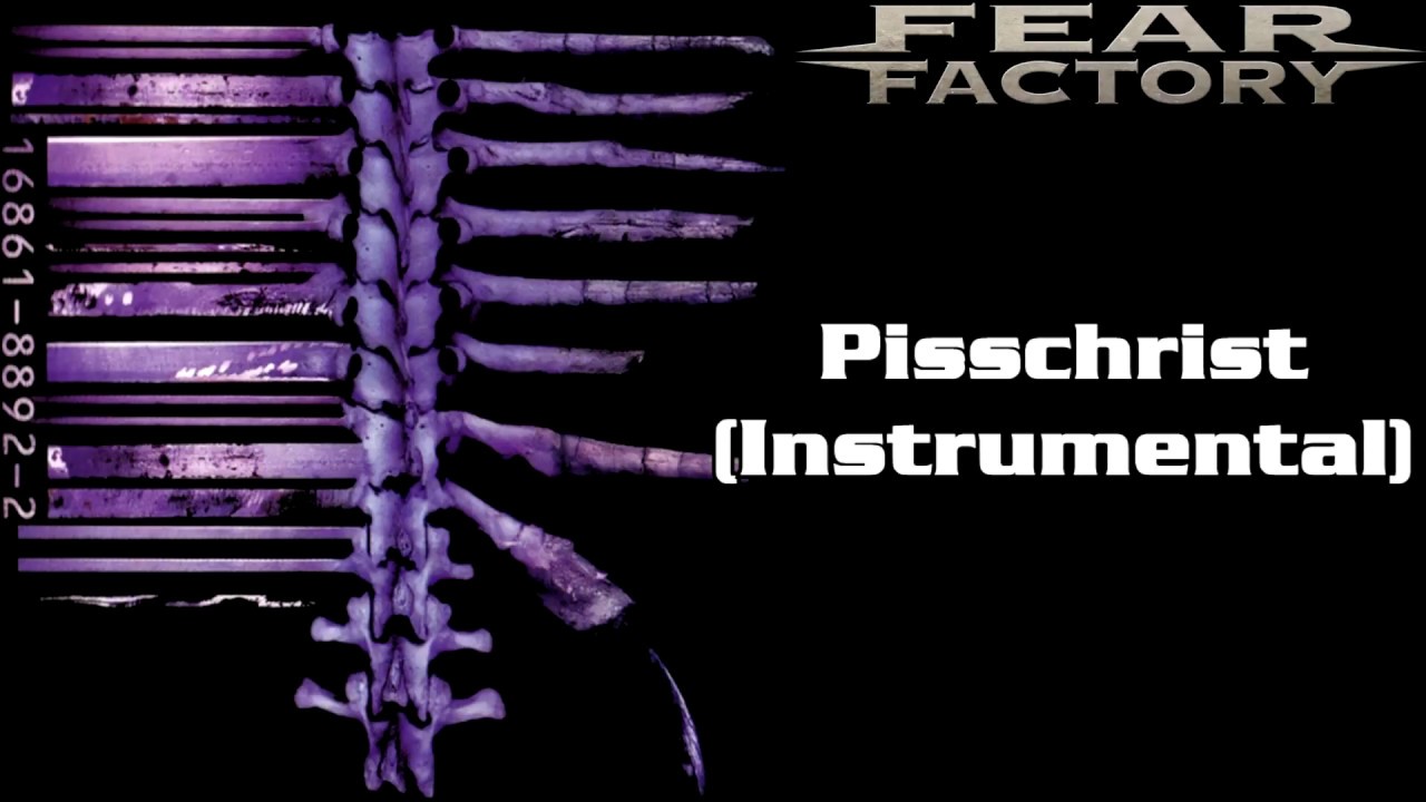 Fear Factory - Pisschrist (Instrumental)