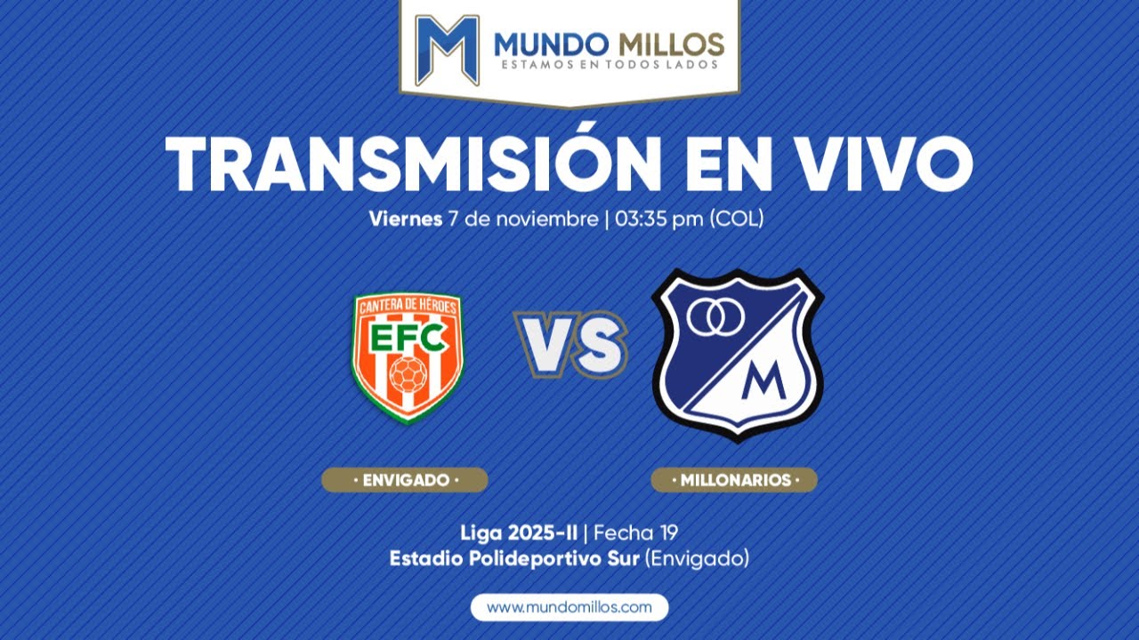 EN VIVO | Envigado vs MILLONARIOS I Liga 2025-II - Fecha 19 | TRANSMISI&Oacute;N EN VIVO
