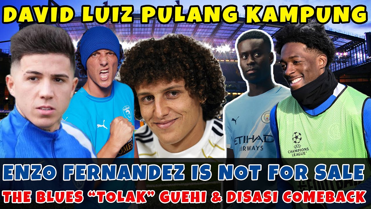 ENZO FERNANDEZ TIDAK DIJUAL❌ DAVID LUIZ PULANG KAMPUNG🏟️ AXEL DISASI COMEBACK😋 CHELSEA TOLAK GUEHI🚨