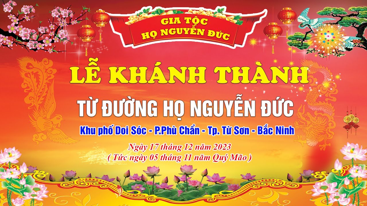 Lễ Khánh Thành Từ Đường Dòng Họ Nguyễn Đức  (Từ Sơn - Bắc Ninh)