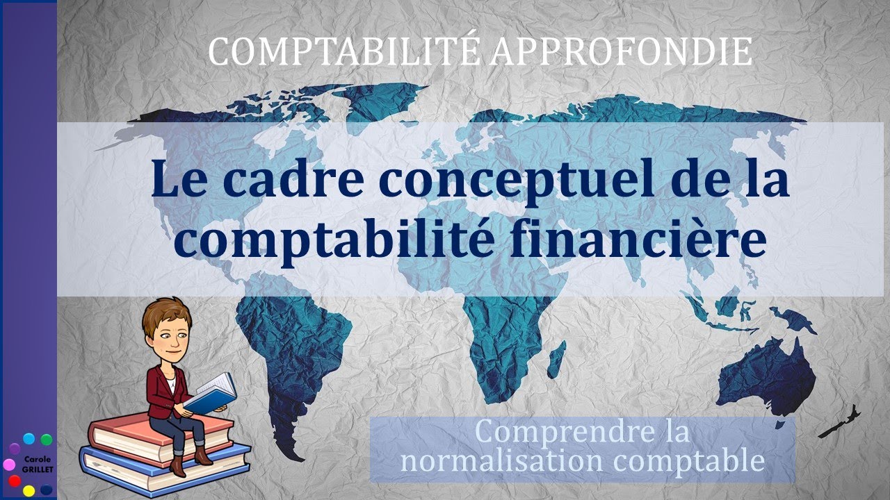 Le cadre conceptuel de la comptabilité financière