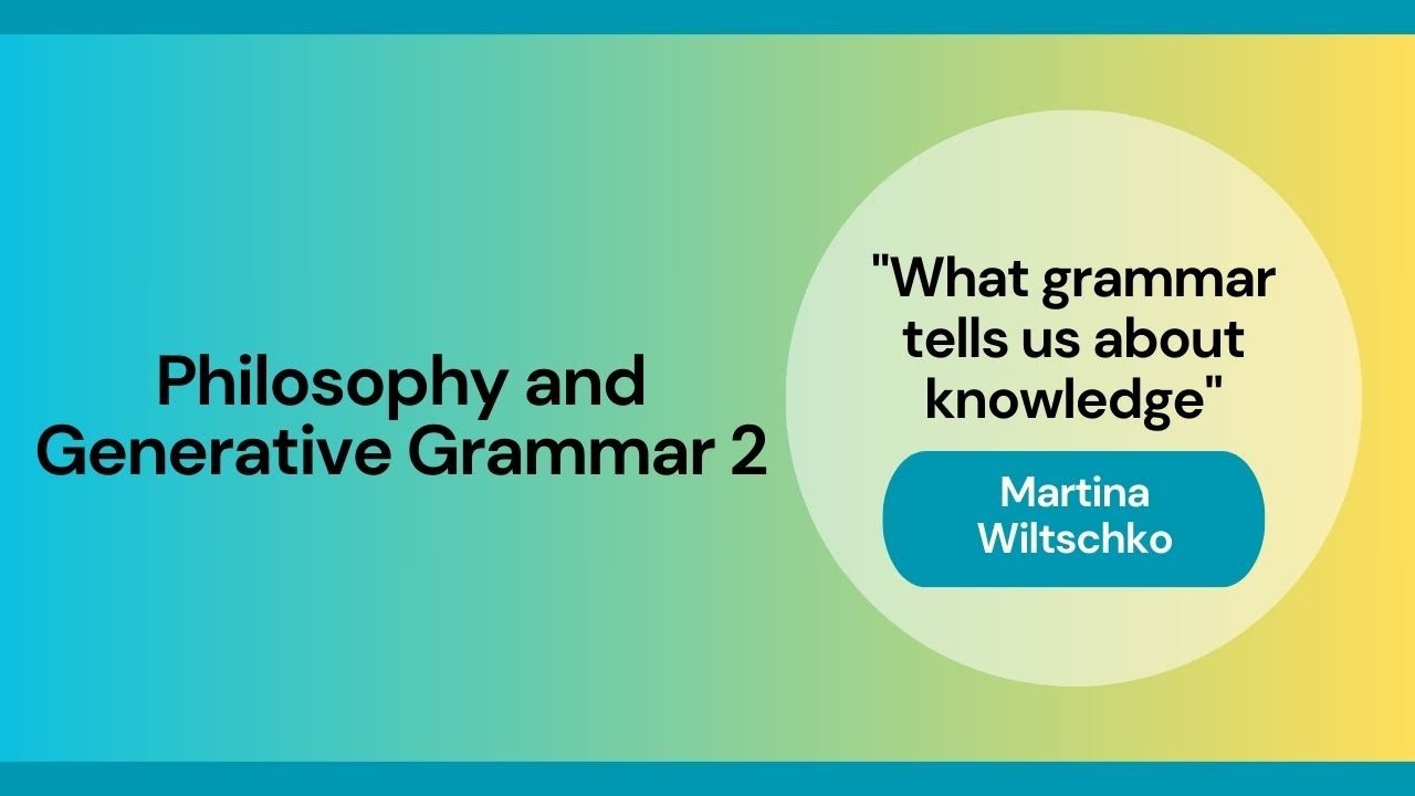 Martina Wiltschko "What grammar tells us about knowledge"