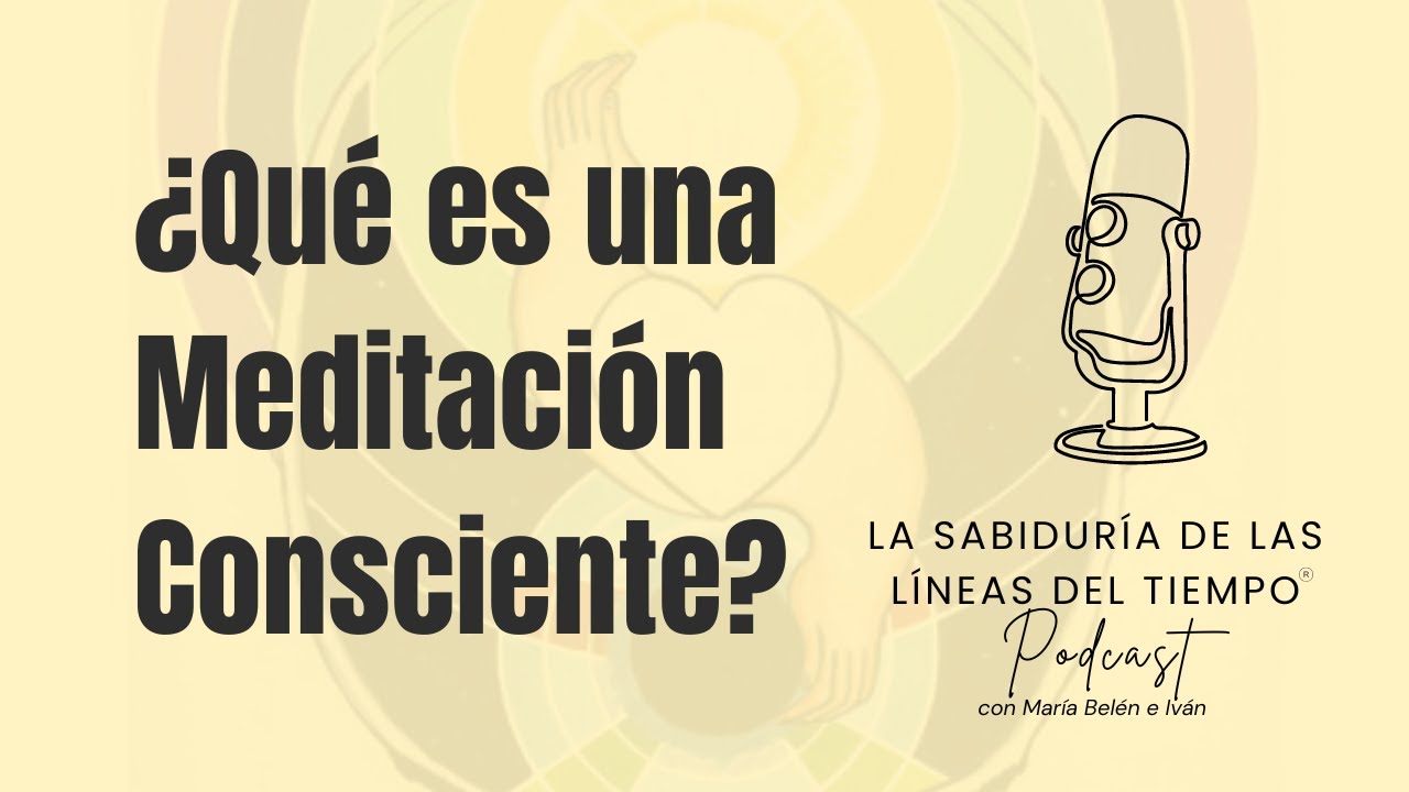 ¿Qué es una Meditación Consciente?