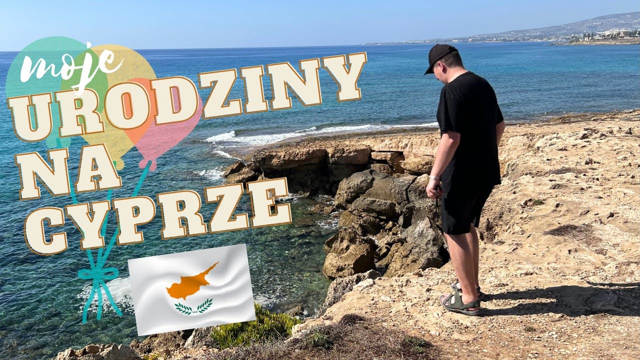 Moje Urodziny na Cyprze 🇨🇾