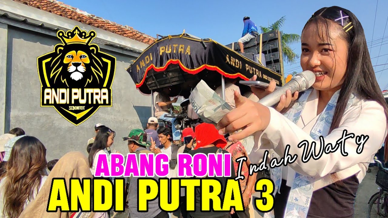 ABANG RONI Voc. Indah Waty Singa Dangdut ANDI PUTRA 3 | Bongas Pentil - Indramayu