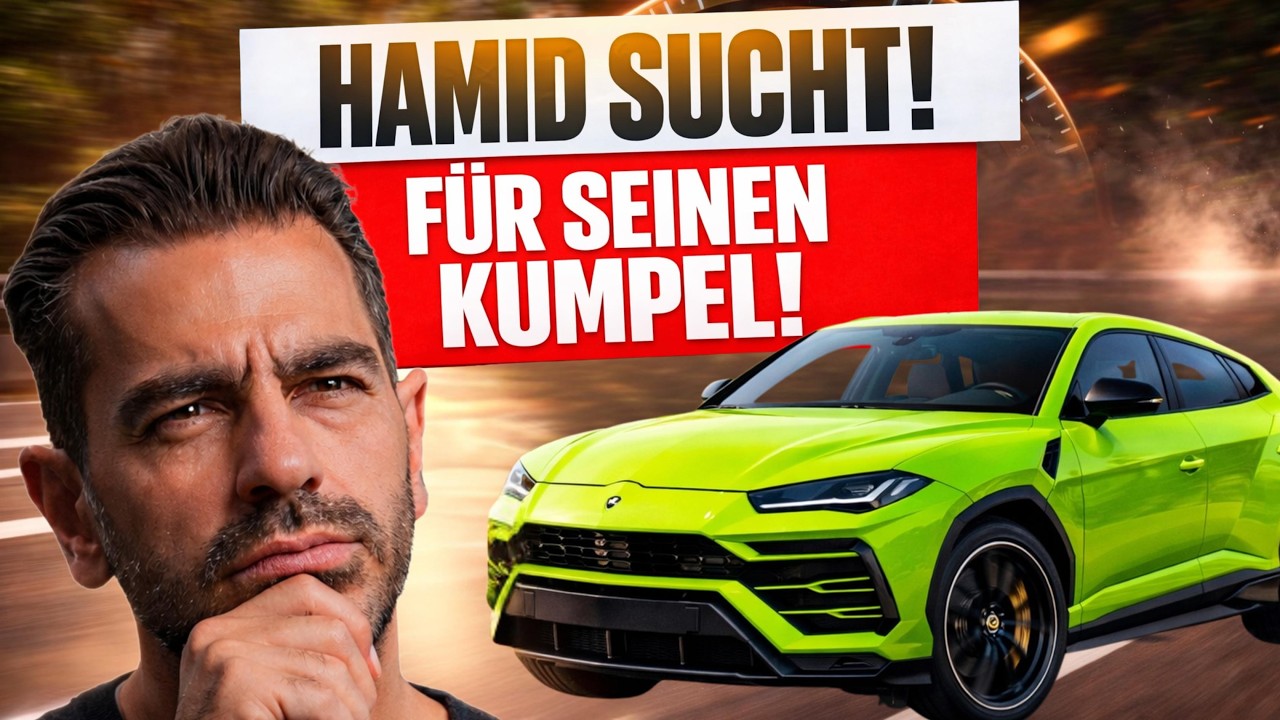Hamid sucht : Lamborghini URUS mit 255.000 KM für seinen besten KUMPEL! Hamid Mossadegh