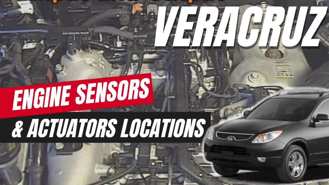 Hyundai IX55 Veracruz Engine Sensors & Actuators Locations