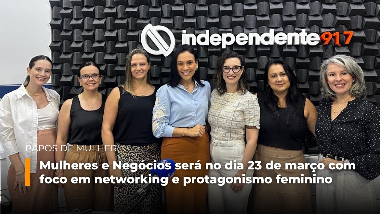 Mulheres e Negócios será realizado no dia 23 de março com foco em networking e protagonismo feminino