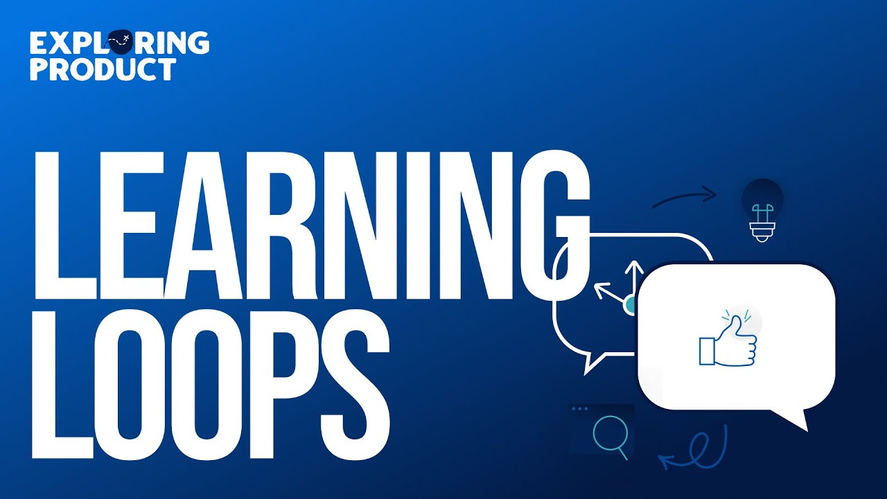 Learning Loops, Mental Models, & Product Innovation Ideas - Exploring Product
