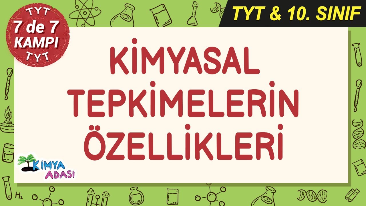 Kimyasal Tepkimelerin Özellikleri  #7de7Kampı #TYTkimya