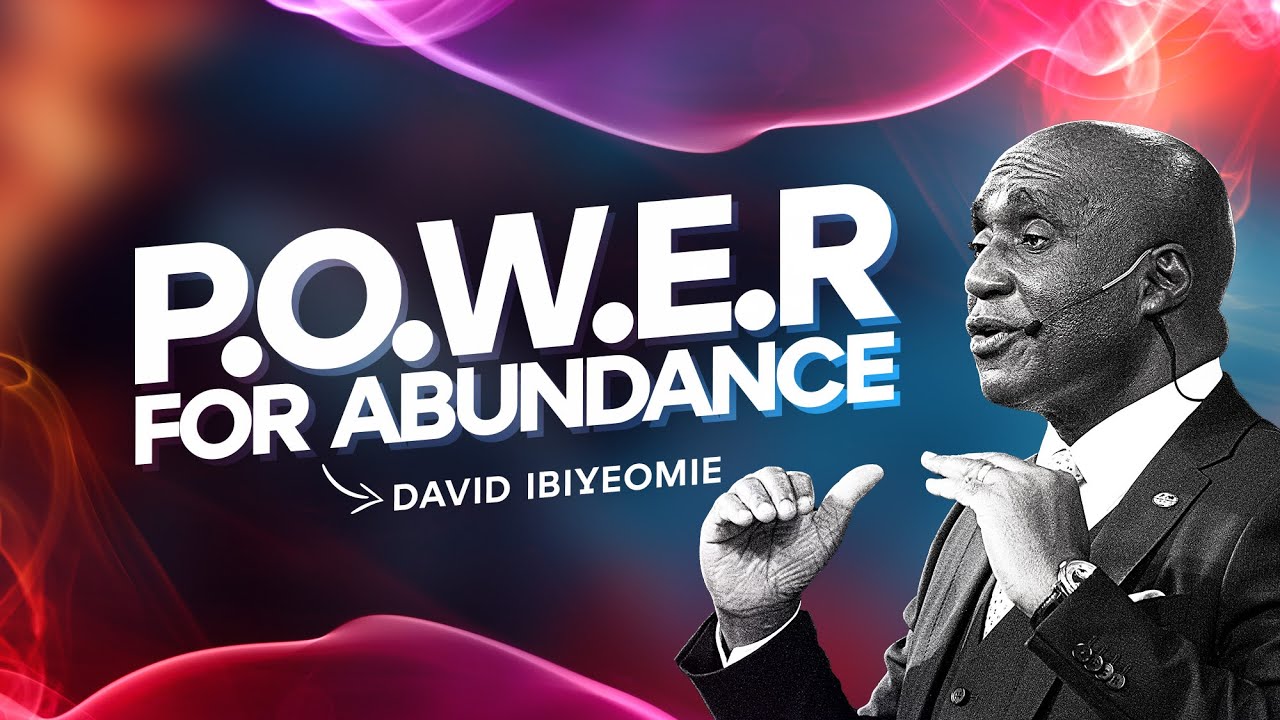 P.O.W.E.R. for Abundance | David Ibiyeomie