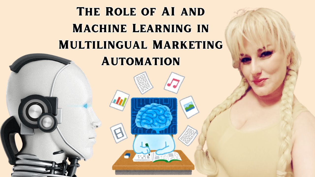 The Role of AI and Machine Learning in Multilingual Marketing Automation
