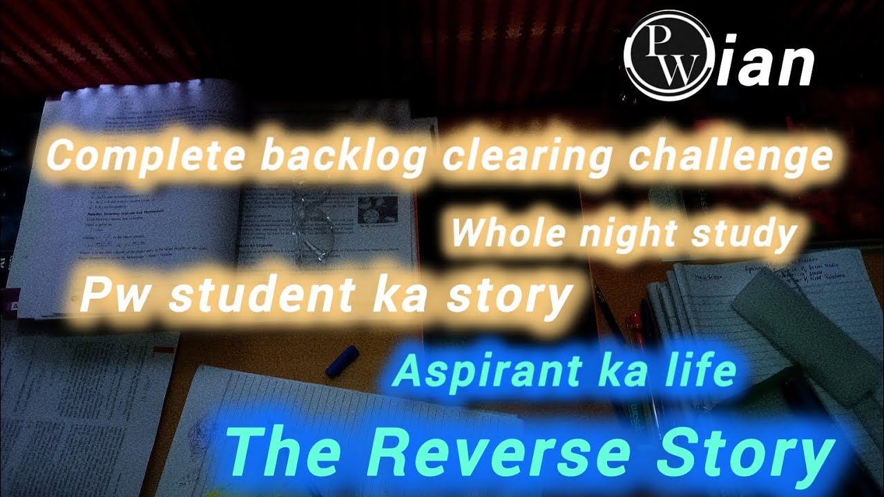 PW student. Backlog completion challenge. THE REVERSE STORY||#motivation #pwian #pw #vlog #challenge