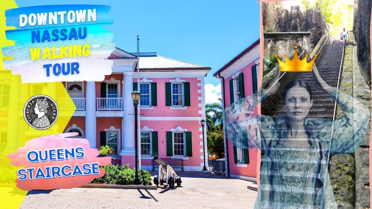 Nassau Bahamas - Downtown Nassau Walking Tour to the Queens Staircase - Port of Nassau Travel Guide