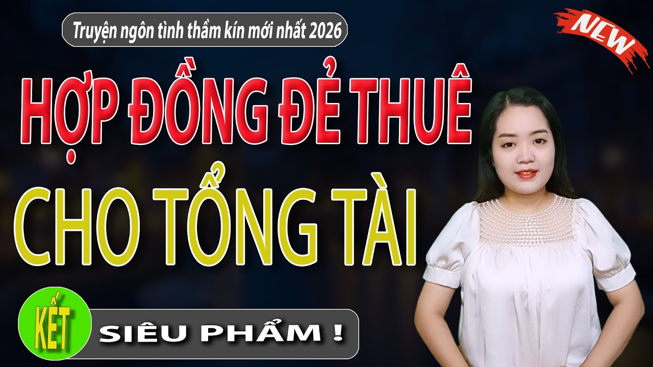 HỢP ĐỒNG ĐẺ THUÊ CHO TỔNG TÀI tập 2 kết - Siêu Phẩm  Ngôn Tình Lãng Mạn Nhất 2026 I #mcthanhmai