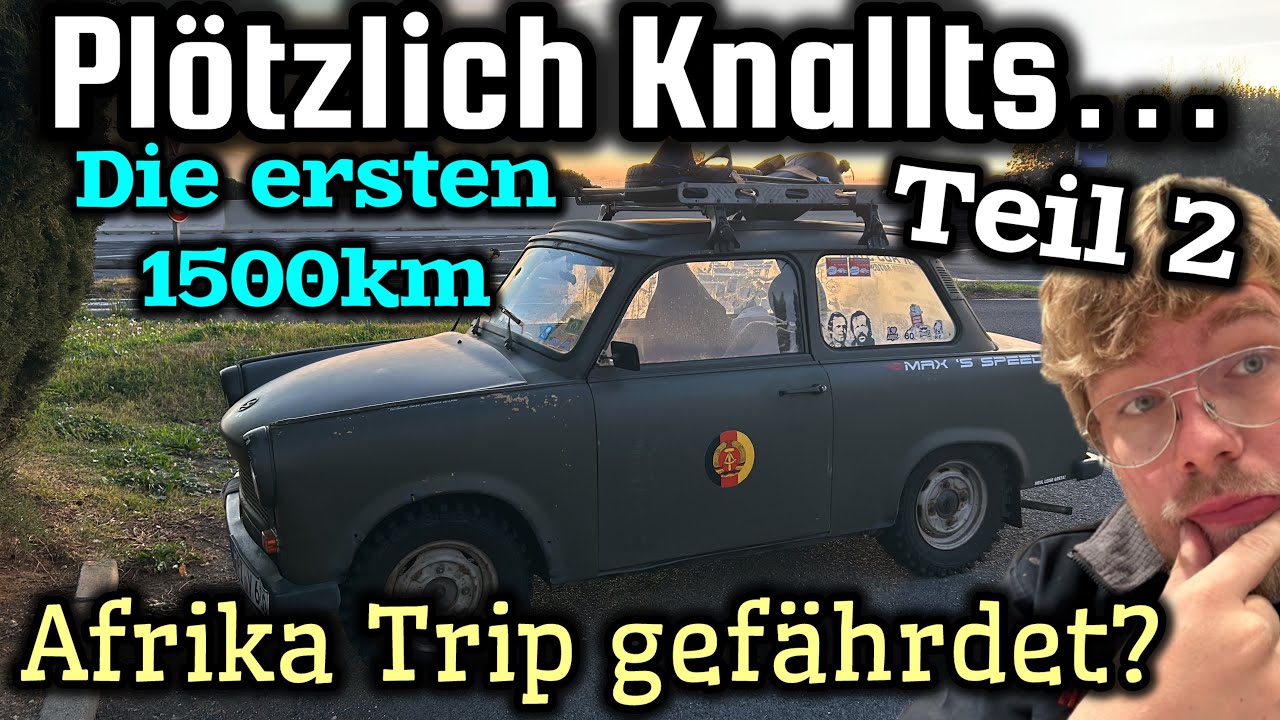 ZÜNDAUSSETZER auf Französischer Autobahn… | Mit dem Trabant nach Afrika Teil2