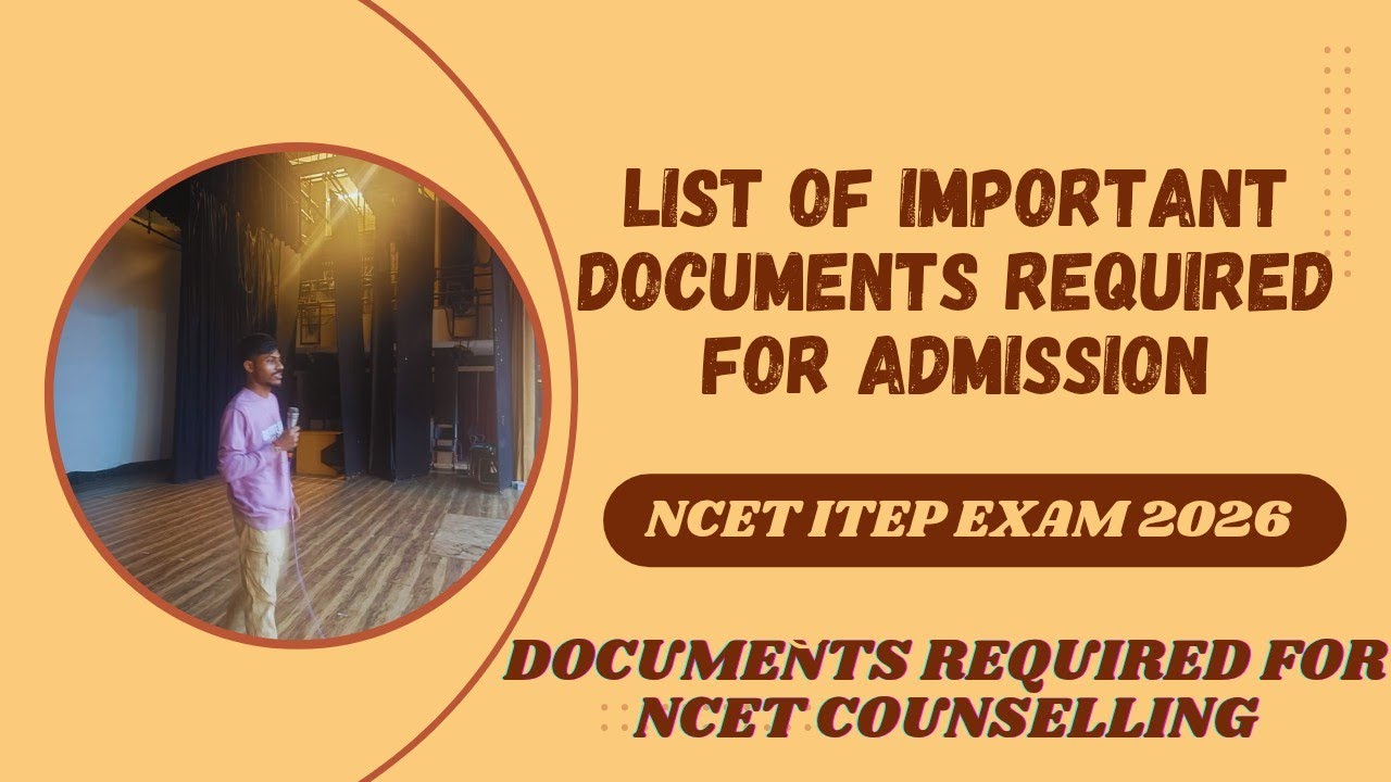 List of IMP DOCUMENTS REQUIRED For NCET 2026 Counselling |Documents Required For Admission|Ncet ITEP