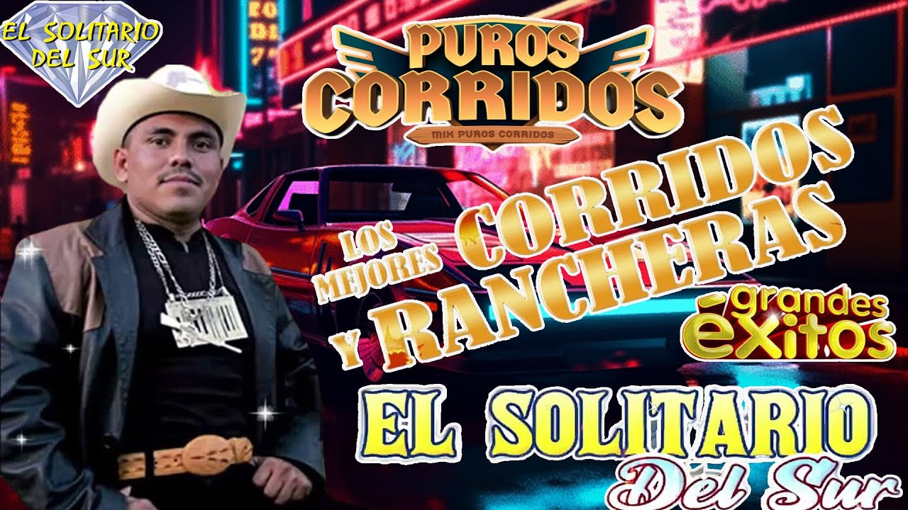 El Solitario del Sur || Puros Corridos Mix 2024🧡💔💔💝