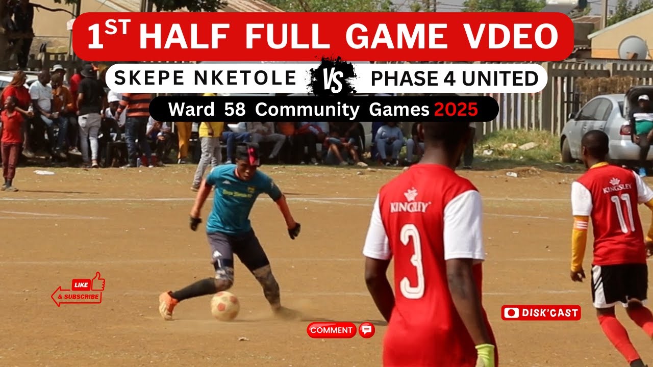 SKEPE NKETOLE 🆚 PHASE 4 UNITED | WARD 58 COMMUNITY GAMES | KASI DISKI TO THE WORLD | FUNCTION UNIQUE