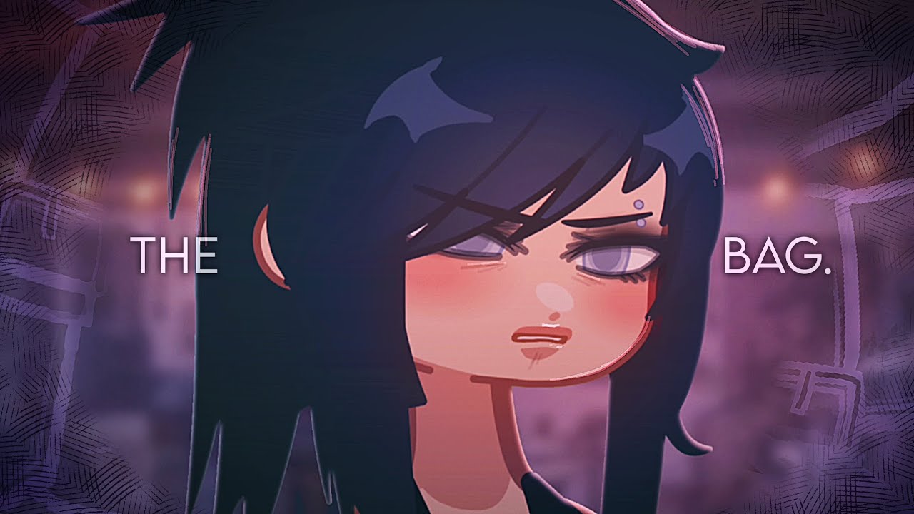 𝐓𝐡𝐞 𝐛𝐚𝐠.           :           [Gacha life 2]