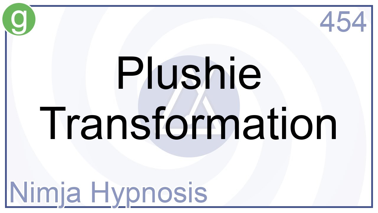 Plushie Transformation - Hypnosis