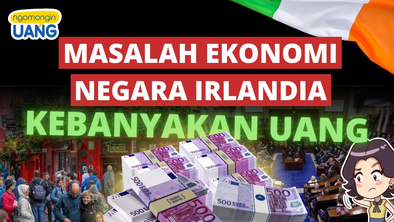 Masalah Ekonomi Irlandia: Kebanyakan Uang