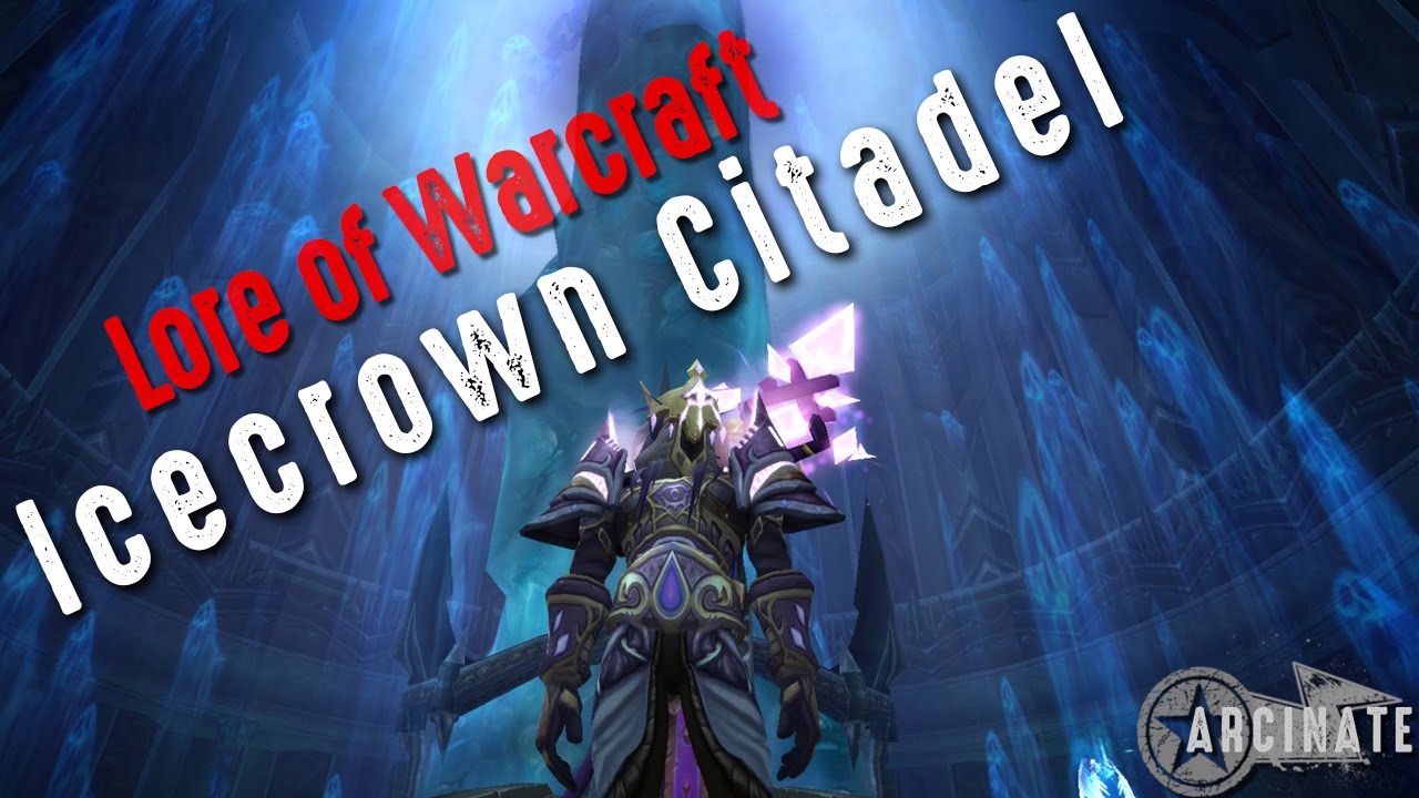 The Story of Icecrown Citadel (Raid) - Warcraft Lore