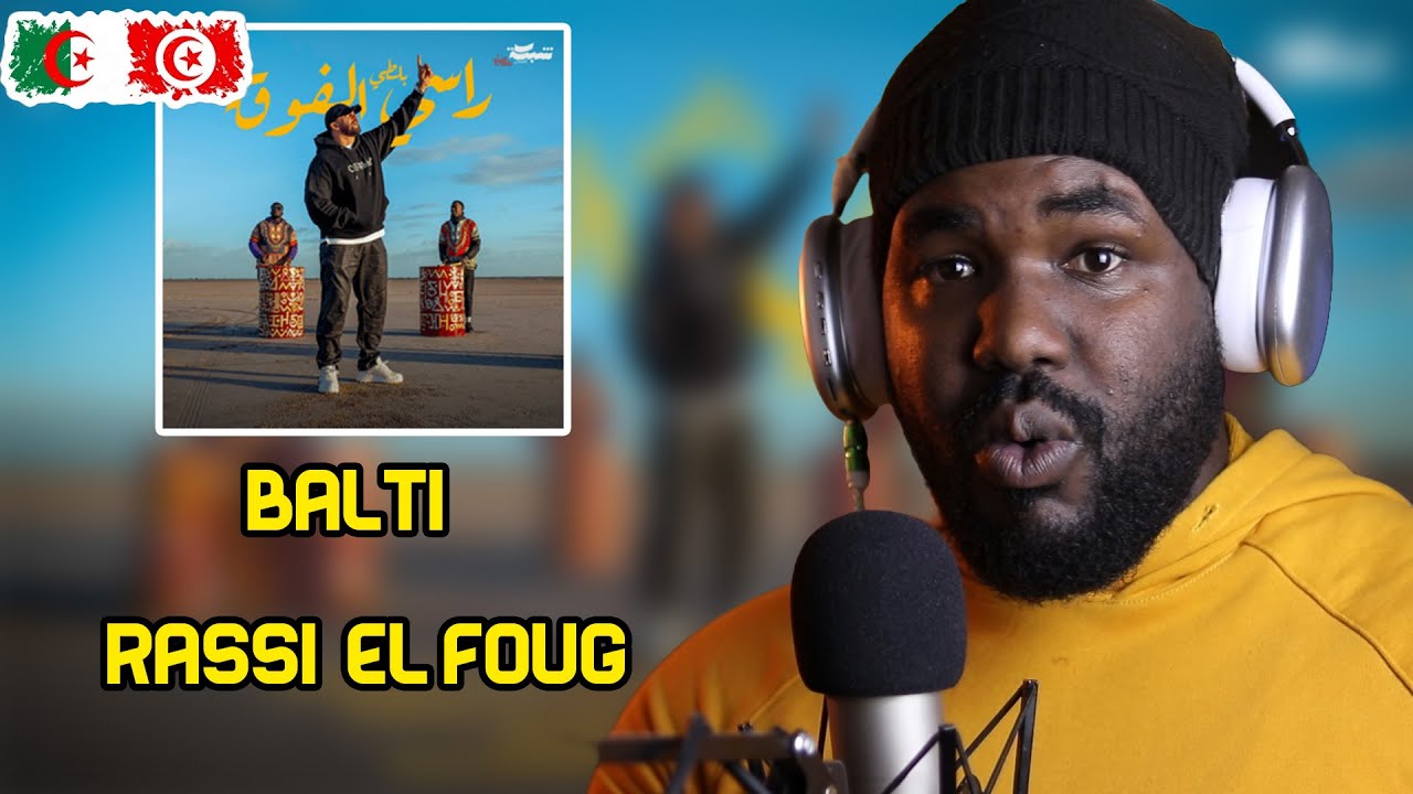 Balti - Rassi El Foug [ ALGERIAN REACTION] ❤️ 🇹🇳 🇩🇿