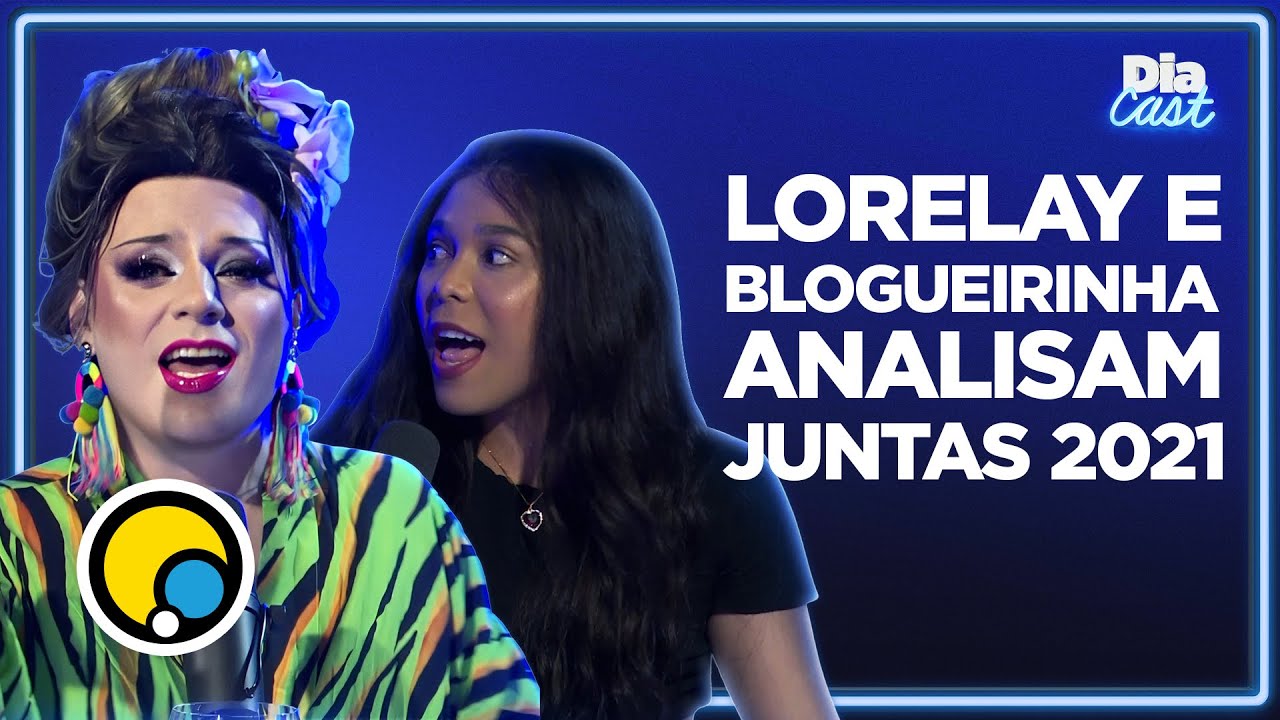 Lorelay Fox namorando e Blogueirinha cancelada? Como foi 2021 para elas? | DiaCast