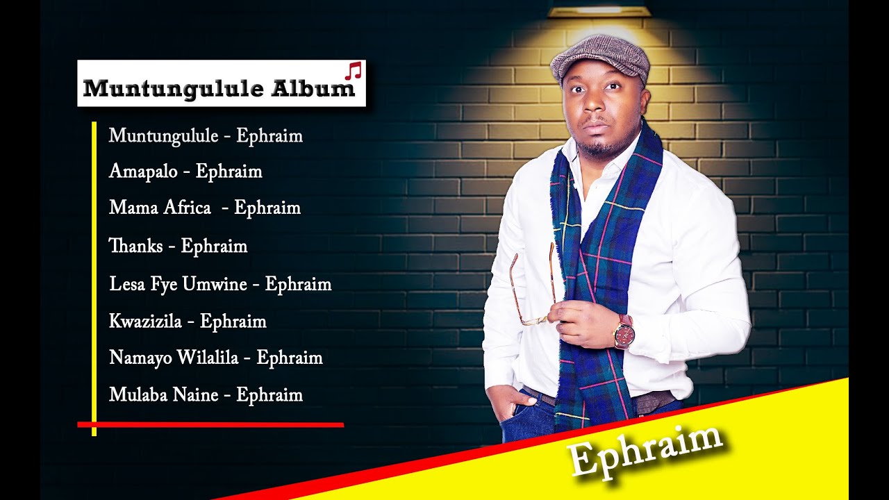 Ephraim | ephraim muntungulule Album | 2022 Best songs of Ephraim Playlist : son of africa