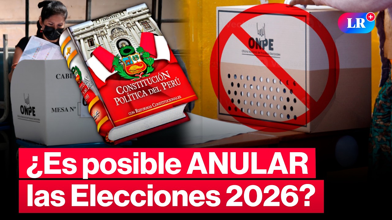 &iquest;Se pueden anular las Elecciones? Esto dice la Constituci&oacute;n | #LR