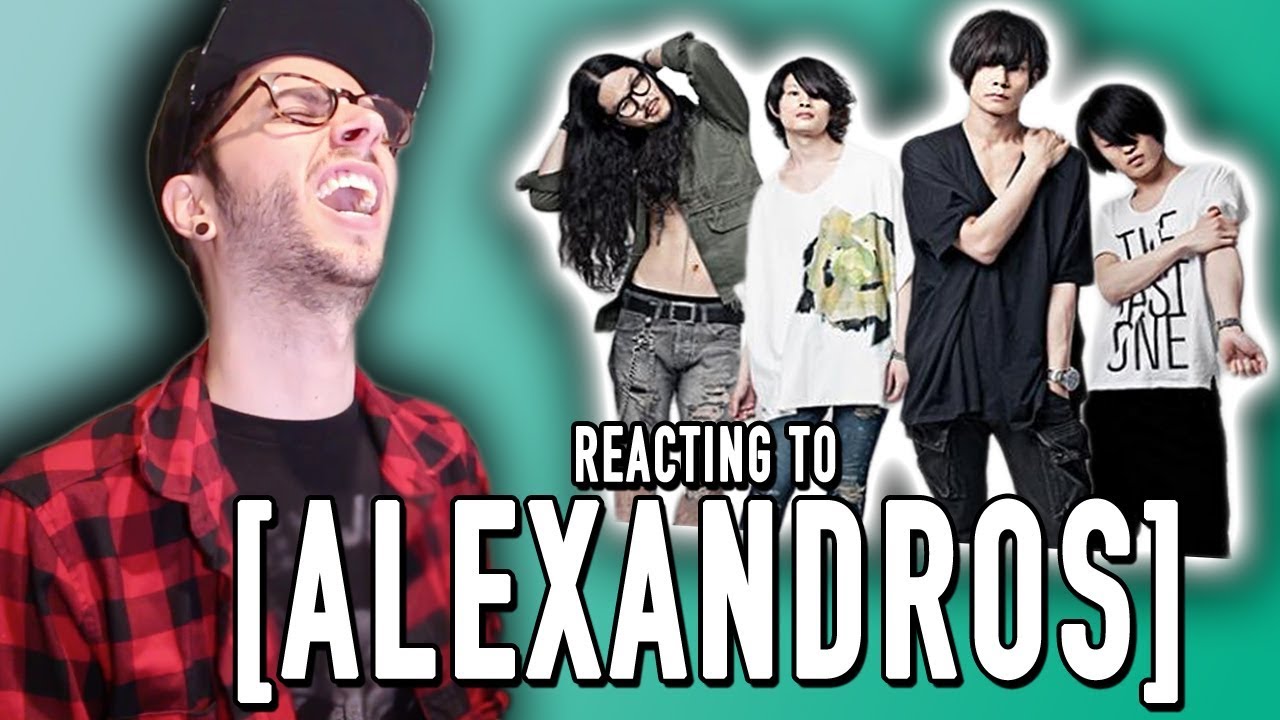REACTING TO [ALEXANDROS]!