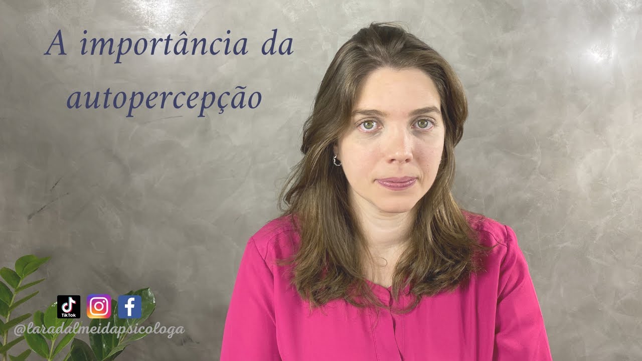 A import&acirc;ncia da autopercep&ccedil;&atilde;o