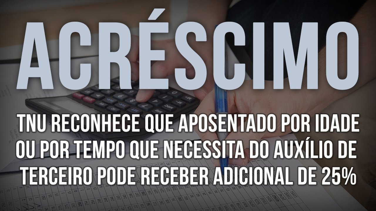 Justiça reconhece acréscimo 25% para todas as aposentadorias